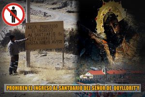 Lee más sobre el artículo OCONGATE: PROHIBEN EL INGRESO A SANTUARIO DEL SEÑOR DE QOYLLORIT’I POR PREVENCIÓN.